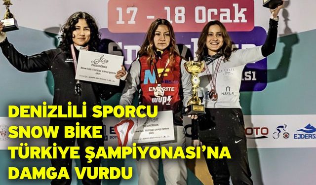 Denizlili sporcu Snow Bike Türkiye Şampiyonası’na damga vurdu