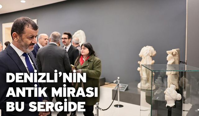 Denizli’nin antik mirası bu sergide