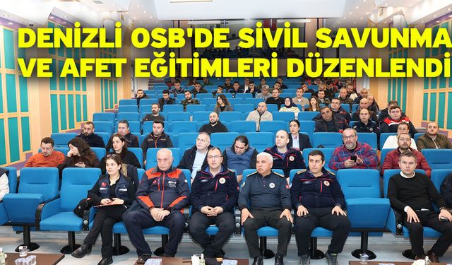 Denizli OSB'de Sivil Savunma ve Afet Eğitimleri düzenlendi