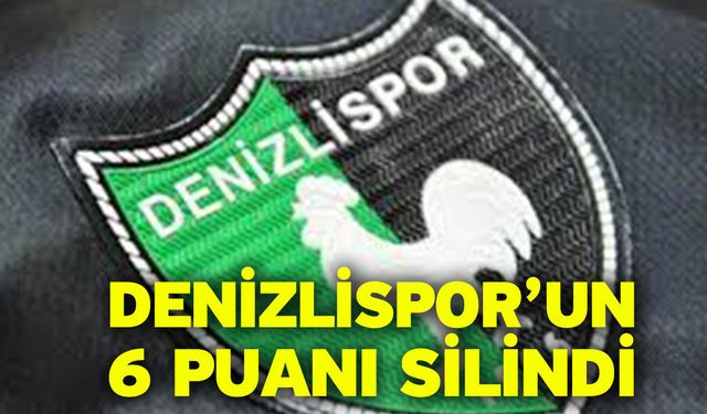 Denizlispor’un 6 Puanı Silindi