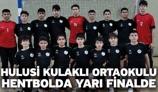 Hulusi Kulaklı Ortaokulu Hentbolda Yarı Finalde