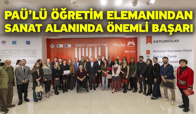 PAÜ’lü Öğretim Elemanından Sanat Alanında Önemli Başarı
