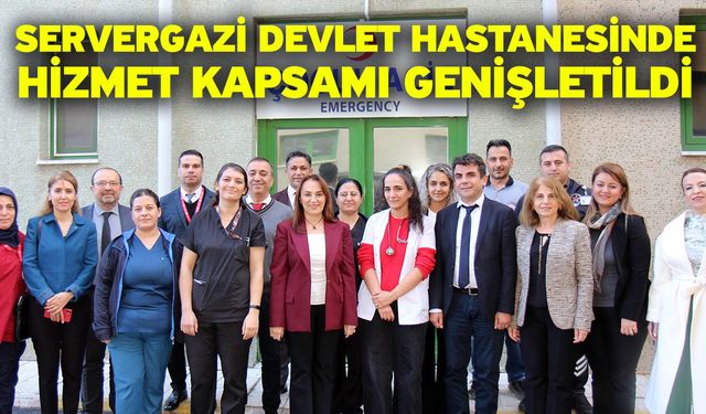 Servergazi Devlet Hastanesinde hizmet kapsamı genişletildi