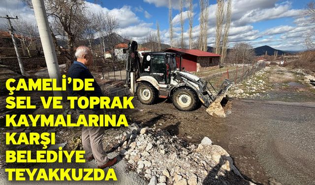 Çameli’de Sel ve Toprak Kaymalarına Karşı Belediye Teyakkuzda