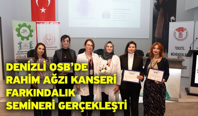 Denizli OSB’de rahim ağzı kanseri farkındalık semineri gerçekleşti