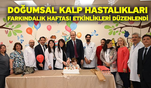 Doğumsal Kalp Hastalıkları Farkındalık Haftası Etkinlikleri Düzenlendi