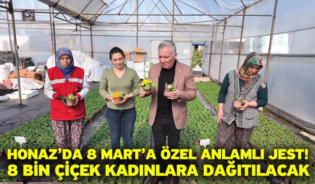 Honaz’da 8 Mart’a Özel Anlamlı Jest! 8 Bin Çiçek Kadınlara Dağıtılacak