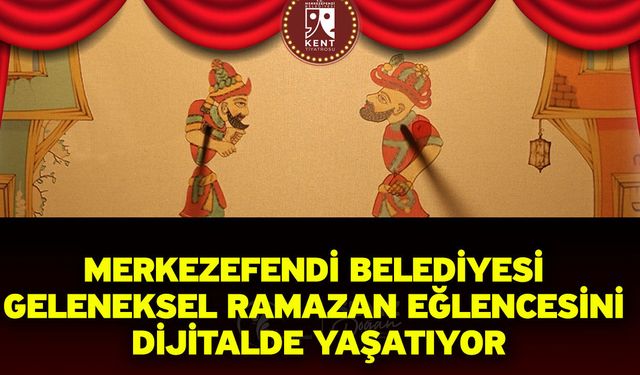 Merkezefendi Belediyesi Geleneksel Ramazan Eğlencesini Dijitalde Yaşatıyor