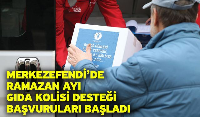 Merkezefendi’de Ramazan Ayı Gıda Kolisi Desteği Başvuruları Başladı