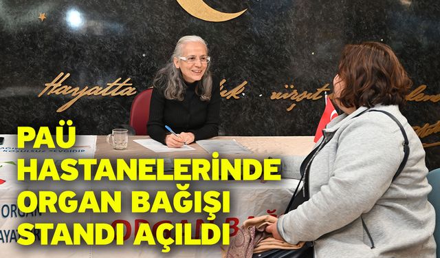 PAÜ Hastanelerinde Organ Bağışı Standı Açıldı
