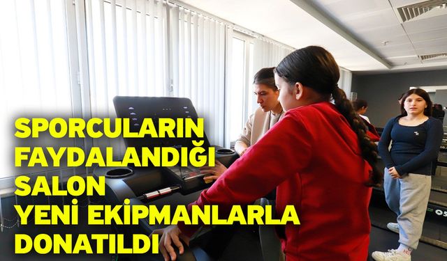 Sporcuların faydalandığı salon yeni ekipmanlarla donatıldı