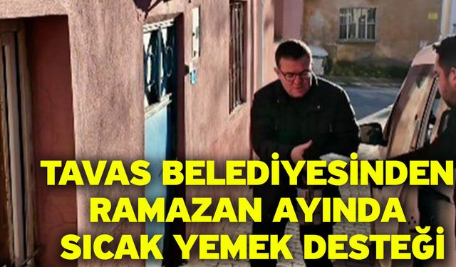 Tavas Belediyesinden Ramazan ayında sıcak yemek desteği