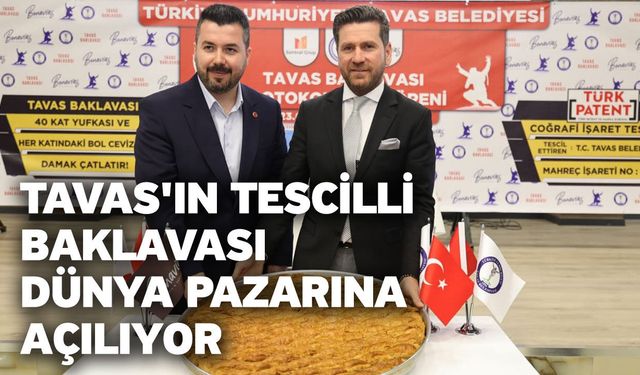 Tavas'ın tescilli baklavası dünya pazarına açılıyor