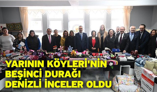 Yarının Köyleri'nin beşinci durağı Denizli İnceler oldu