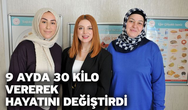9 Ayda 30 Kilo Vererek Hayatını Değiştirdi