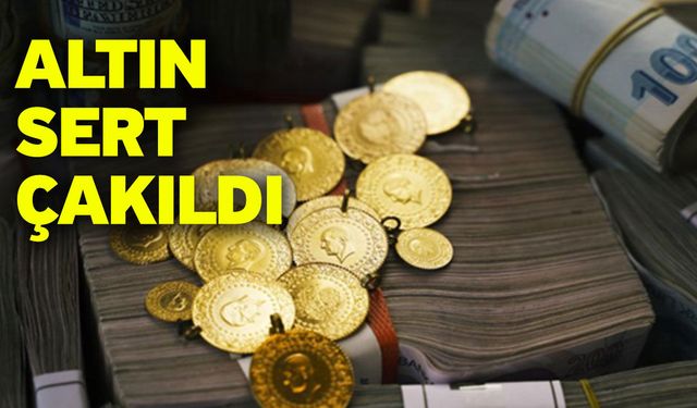 Altın sert çakıldı