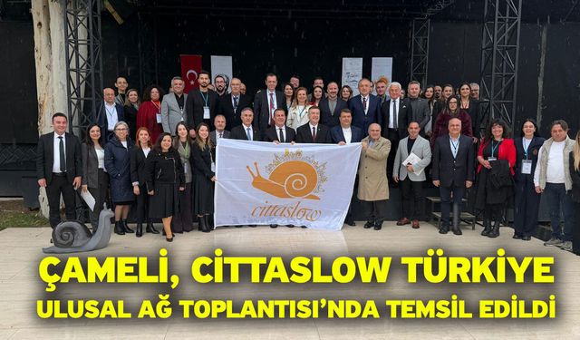 Çameli, Cittaslow Türkiye Ulusal Ağ Toplantısı’nda Temsil Edildi