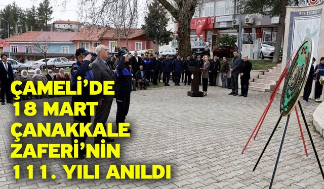Çameli’de 18 Mart Çanakkale Zaferi’nin 111. Yılı Anıldı