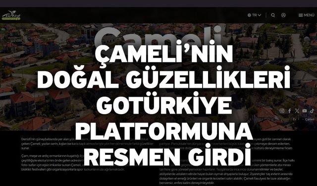 Çameli’nin doğal güzellikleri GoTürkiye platformuna resmen girdi