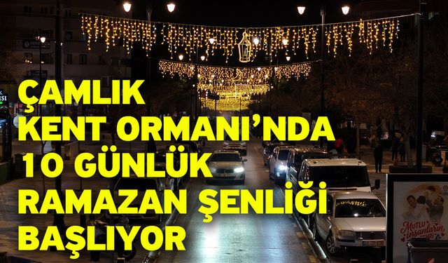Büyükşehir Ramazan Şenliklerinin finali Çamlık Kent Ormanı’nda
