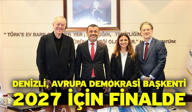Avrupa Demokrasi Başkenti yarışında Denizli finale kaldı