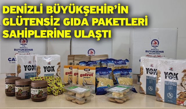 Denizli Büyükşehir’in glütensiz gıda paketleri sahiplerine ulaştı