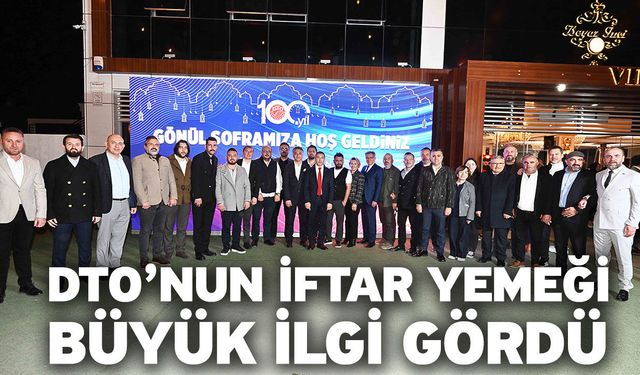 DTO’nun iftar yemeği büyük ilgi gördü