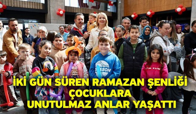 İki Gün Süren Ramazan Şenliği Çocuklara Unutulmaz Anlar Yaşattı