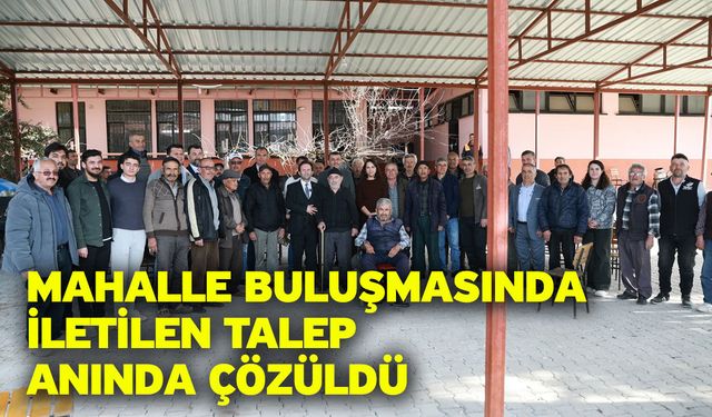 Çavuşoğlu Acıpayam’da mahalle mahalle vatandaşlarla buluştu