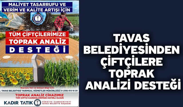 Tavas Belediyesinden çiftçilere toprak analizi desteği