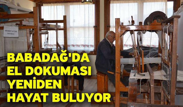 Babadağ'da el dokuması yeniden hayat buluyor