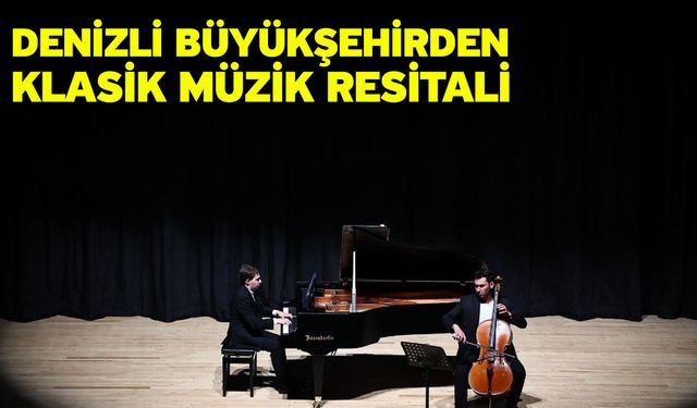 Denizli Büyükşehirden klasik müzik resitali