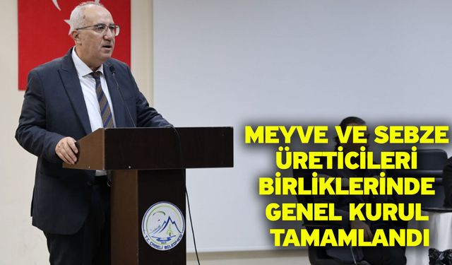 Meyve ve Sebze Üreticileri Birliklerinde Genel Kurul Tamamlandı