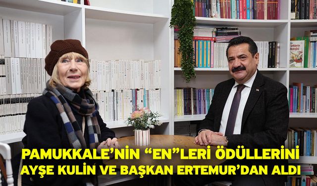 Pamukkale’nin “En”Leri Ödüllerini Ayşe Kulin Ve Başkan Ertemur’dan Aldı