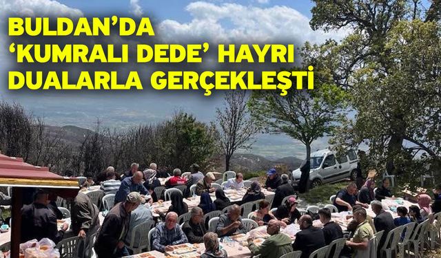 Buldan’da ‘Kumralı Dede’ hayrı dualarla gerçekleşti
