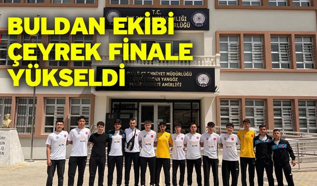 Buldan ekibi çeyrek finale yükseldi