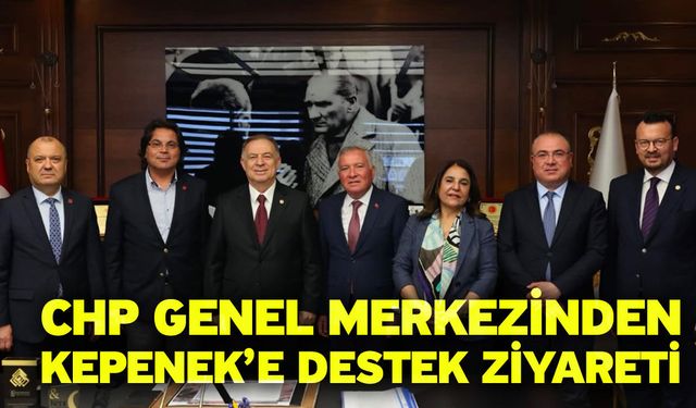 CHP Genel Merkezinden Kepenek’e Destek Ziyareti