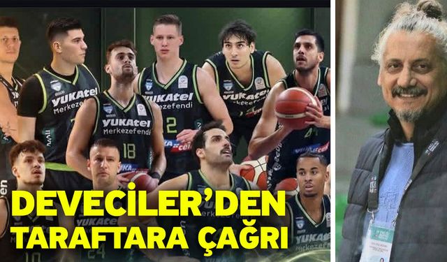 Deveciler’den taraftara çağrı