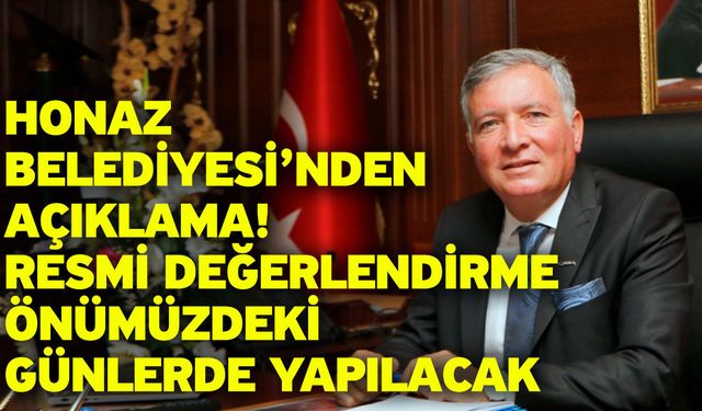 Honaz Belediyesi’nden Açıklama! Resmi Değerlendirme Önümüzdeki Günlerde Yapılacak