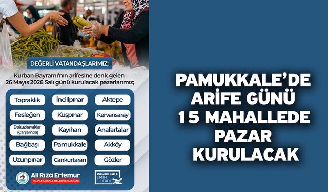 Pamukkale’de Arife Günü 15 Mahallede Pazar Kurulacak