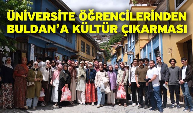 Üniversite öğrencilerinden Buldan’a kültür çıkarması