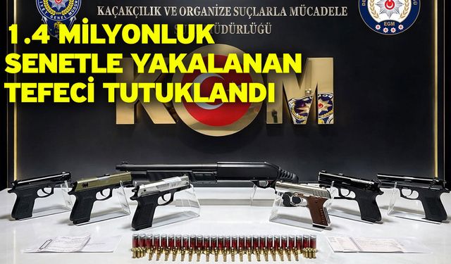 1.4 Milyonluk Senetle Yakalanan Tefeci Tutuklandı