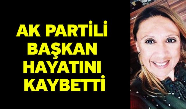 Ak Partili Başkan Hayatını Kaybetti