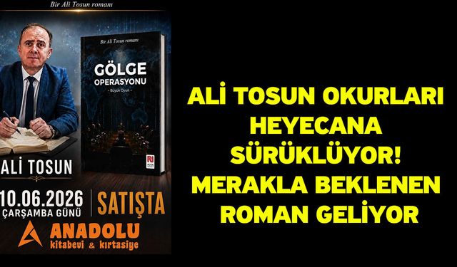 Ali Tosun Okurları Heyecana Sürüklüyor! Merakla Beklenen Roman Geliyor