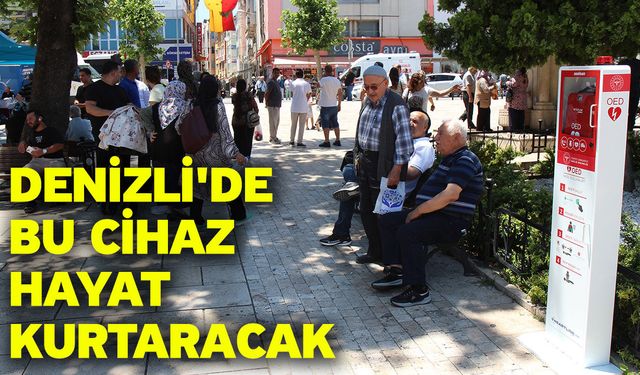 Denizli'de Bu Cihaz Hayat Kurtaracak