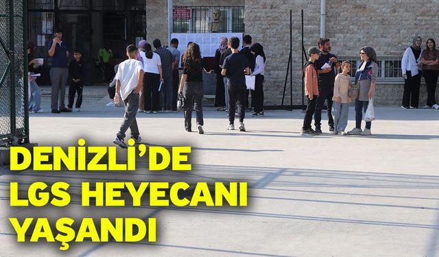Denizli’de LGS heyecanı yaşandı