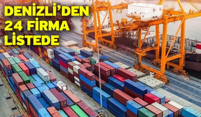 Denizli’den 24 Firma Listede
