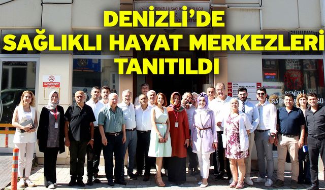 Denizli’de Sağlıklı Hayat Merkezleri Tanıtıldı