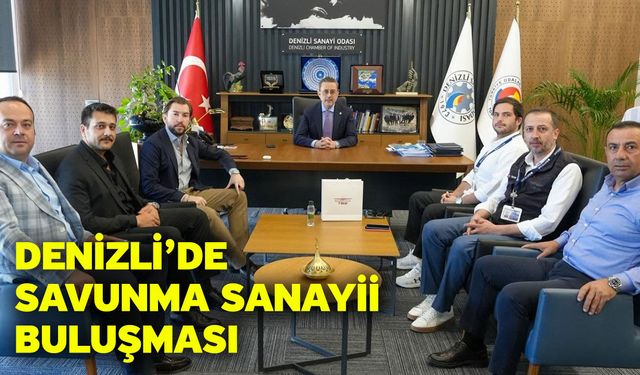 Denizli’de Savunma Sanayii Buluşması