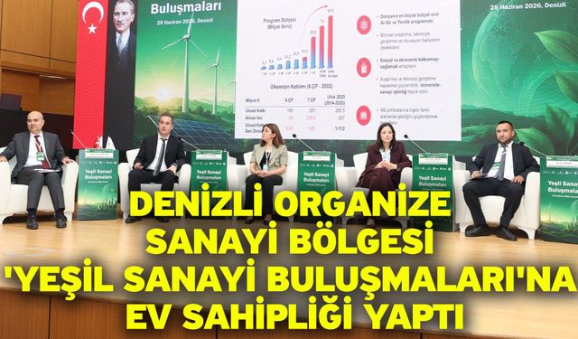 Denizli Organize Sanayi Bölgesi 'Yeşil Sanayi Buluşmaları'na ev sahipliği yaptı